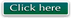 Click here